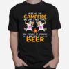 Here At The Campfire We Dont Hide Crazy We Parade It Around And Give It A Beer Unicorn Dabbing T-Shirt