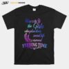 Here%E2%80%99S To The Girls Who Plan Their Social Life Around Feeding Time T-Shirt