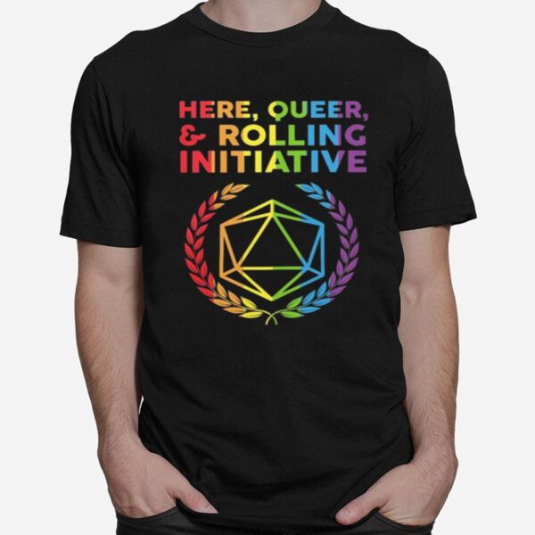 Here Queer And Rolling Initiative Dungeon Lgbt T-Shirt