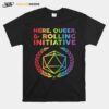 Here Queer And Rolling Initiative Dungeon Lgbt T-Shirt