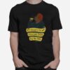 Heres To Feeling Good All The Time T-Shirt