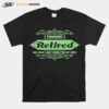 Herren I Thought I Retired But Now I Work For My Wife Joke T-Shirt