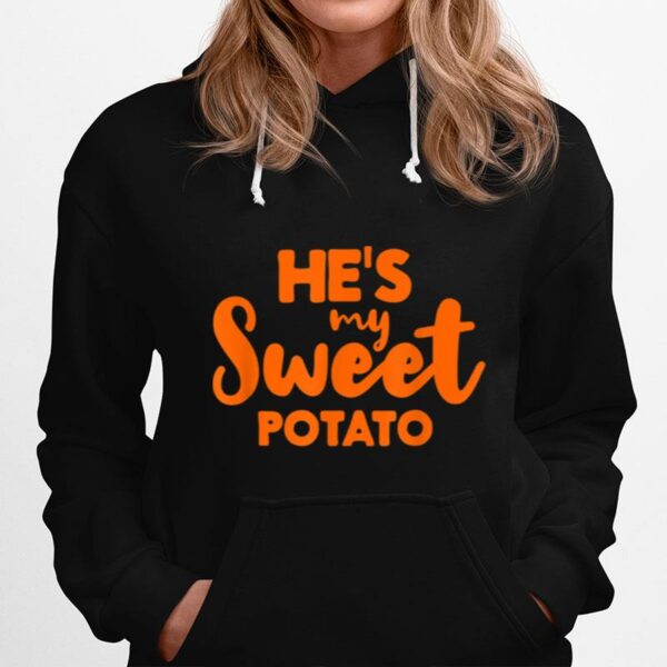 Hes My Sweet Potato I Yam Thanksgiving Matching Couple Hoodie