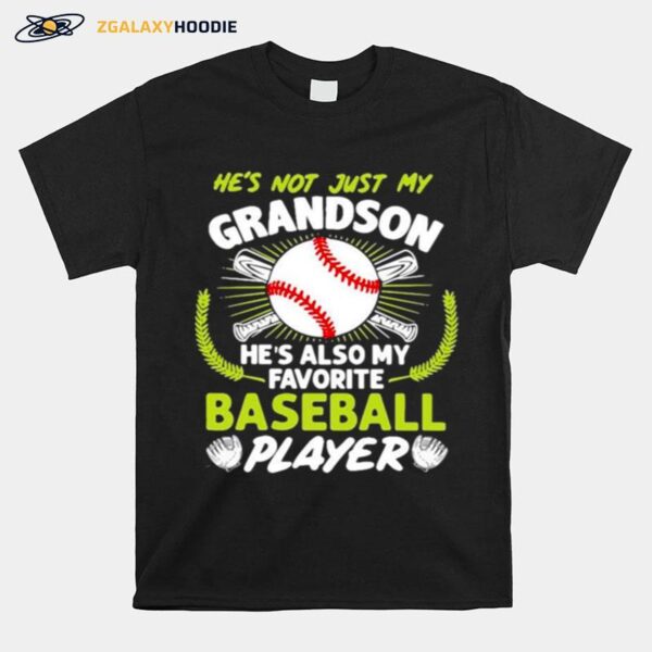 Hes Not Just My Grandson Hes Also My Favorite Baseball Player T-Shirt