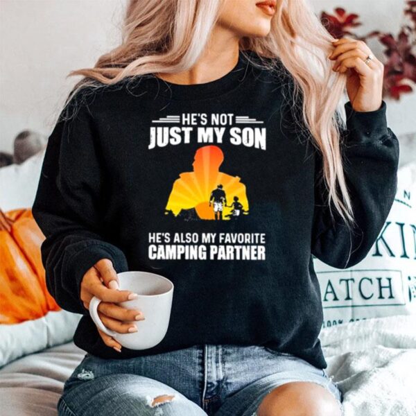 Hes Not Just My Son Hes Also My Favorite Camping Partner Sweater