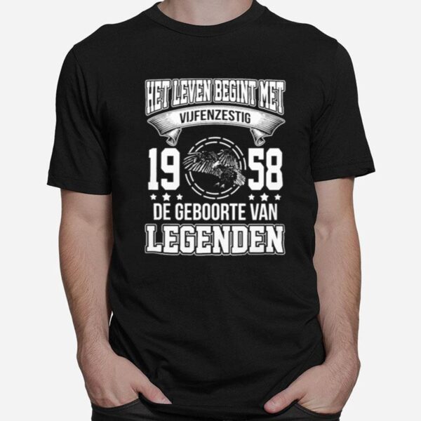 Het Leven Begint Met Vijfenzestig 19 58 De Geboorte Van Legenden T-Shirt