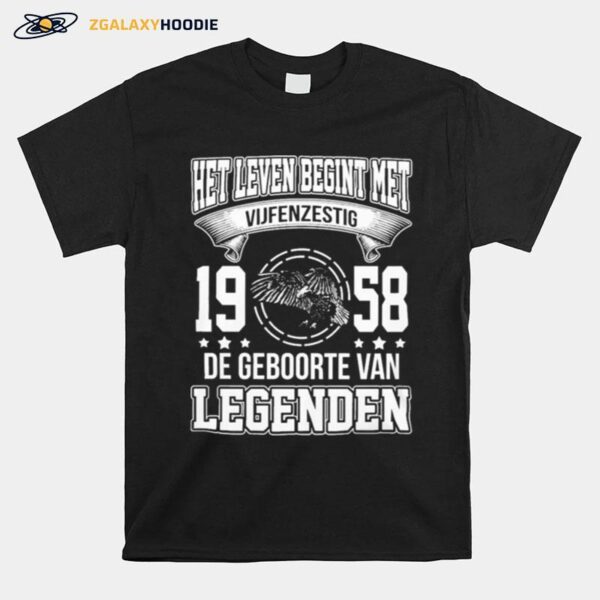 Het Leven Begint Met Vijfenzestig 19 58 De Geboorte Van Legenden T-Shirt