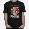 Hey Donald Hasta La Bye Bye Pendejo T-Shirt