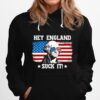 Hey England Suck It Usa 4Th July Independence Day Hoodie