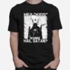 Hey Kids Wanna Hail Satan T-Shirt