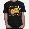 Hey Mom What Time Was I Born T-Shirt