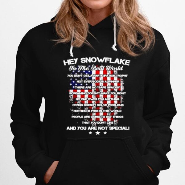 Hey Snowflake In The Real World And You Are Not Special Hoodie