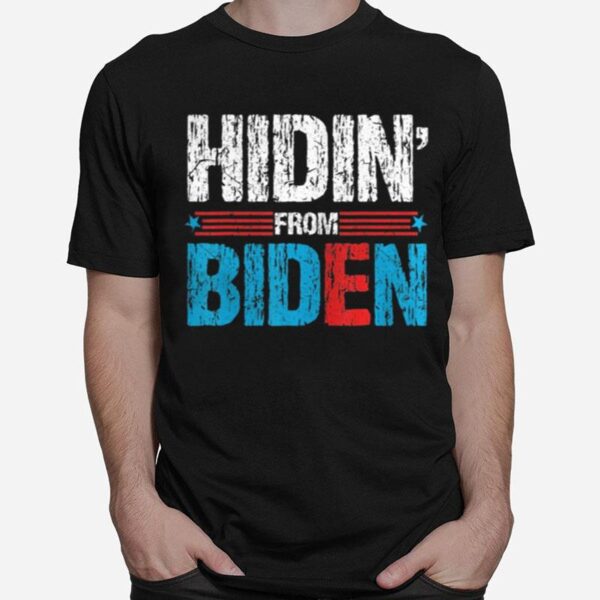 Hidin From Biden America Flag T-Shirt