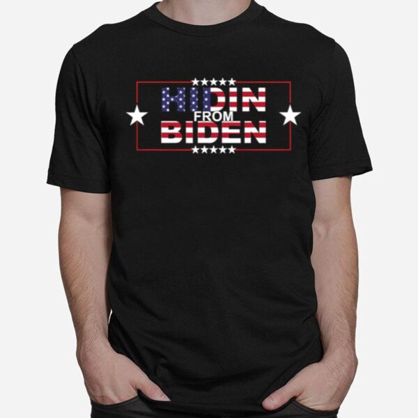 Hidin From Biden American Flag T-Shirt