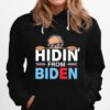 Hidin From Biden Funny Anti Joe Biden Hiding Political Hoodie