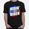 Hidin From Biden T-Shirt