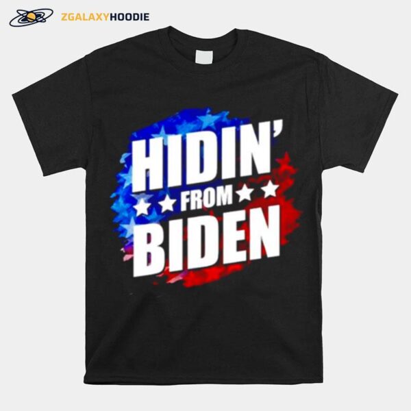 Hidin From Biden T-Shirt