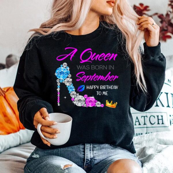 High Heels A Queen Was Born In September Happy Birthday To Me Diamond Sweater