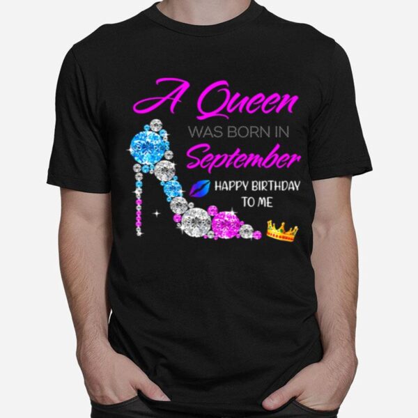 High Heels A Queen Was Born In September Happy Birthday To Me Diamond T-Shirt