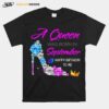 High Heels A Queen Was Born In September Happy Birthday To Me Diamond T-Shirt