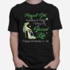 High Heels August Girl Walking In Faith Living My Blessed Life Happy Birthdau To Me T-Shirt