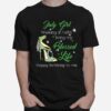 High Heels July Girl Walking In Faith Living My Blessed Life Happy Birthdau To Me T-Shirt