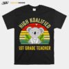 High Koalified 1St Grade Teacher Vintage T-Shirt