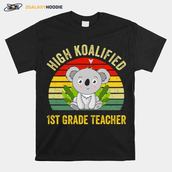 High Koalified 1St Grade Teacher Vintage T-Shirt