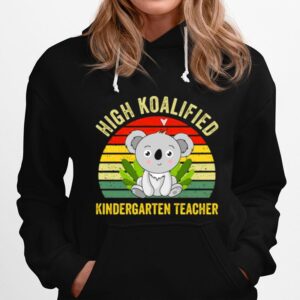 High Koalified Kindergarten Teacher Vintage Hoodie