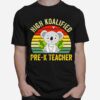 High Koalified Pre K Teacher Vintage T-Shirt