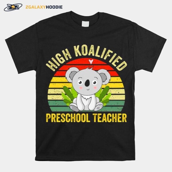 High Koalified Preschool Teacher Vintage T-Shirt
