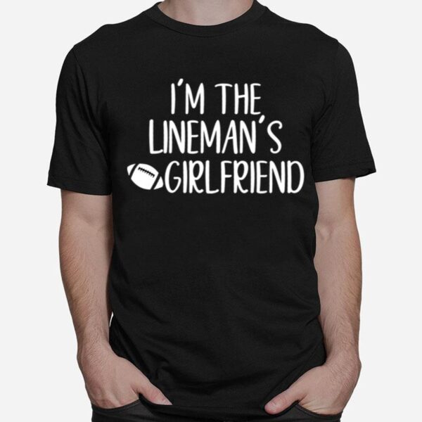 High School Football Season Football Lineman Girlfriend T-Shirt