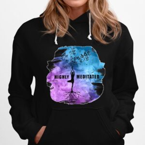 Highly Meditated Yoga Meditation Spiritual Warrior Hoodie