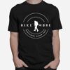 Hike More Adventure Never Ends Hiking T-Shirt