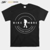 Hike More Adventure Never Ends Hiking T-Shirt