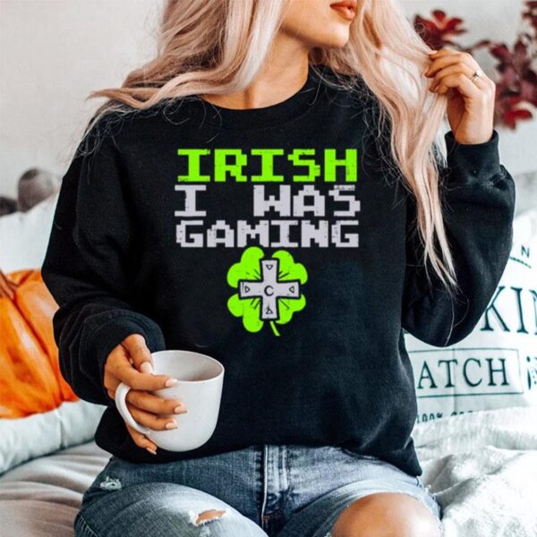 Irish I Was Gaming St Patricks Day Gamer Sweater