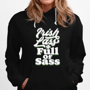 Irish Lass Full Of Sass Funny St. Patricks Day Graphic Hoodie