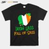 Irish Lass Full Of Sass T-Shirt