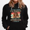 Irish Setter My Dog Thinks Im Perfect Who Cares What Anyone Else Thinks Hoodie