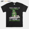 Irish Thats What I Do I Mix Music I Drink And I Know Things St Patricks Day T-Shirt