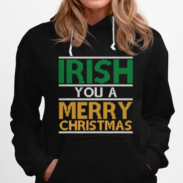 Irish You A Merry Christmas Ireland Pun Xmas Hoodie