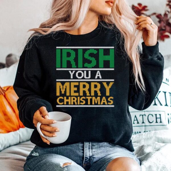 Irish You A Merry Christmas Ireland Pun Xmas Sweater