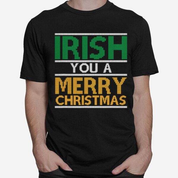 Irish You A Merry Christmas Ireland Pun Xmas T-Shirt