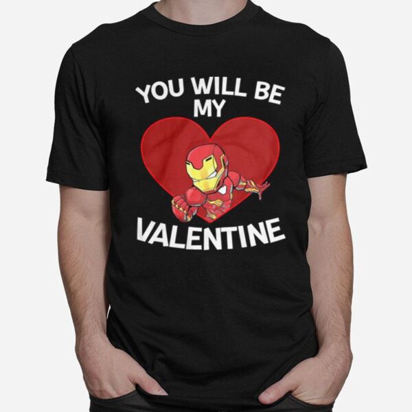 Iron Man You Will Be My Valentine T-Shirt