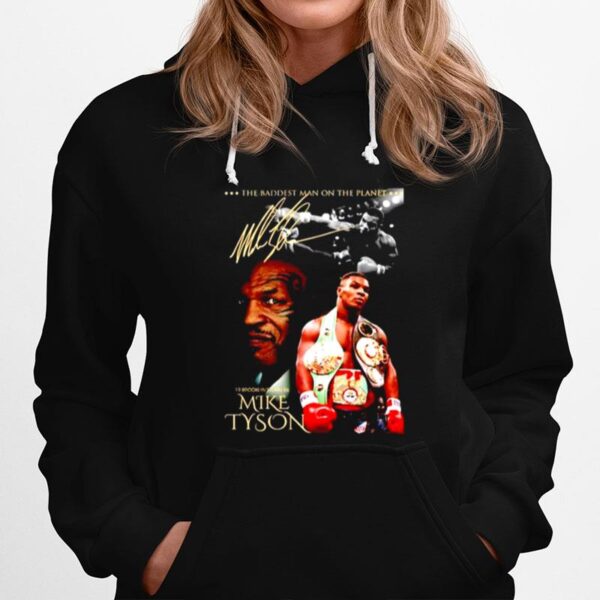 Iron Mike Tyson The Baddest Man On The Planet Signature Hoodie