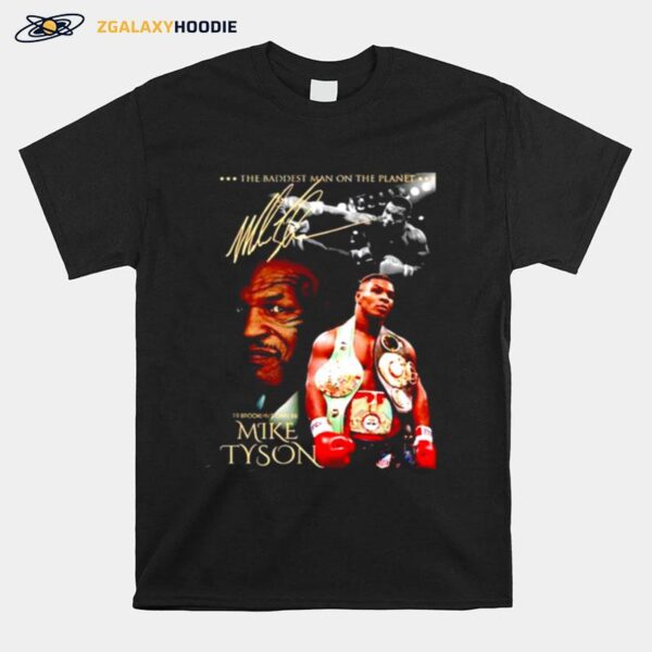 Iron Mike Tyson The Baddest Man On The Planet Signature T-Shirt