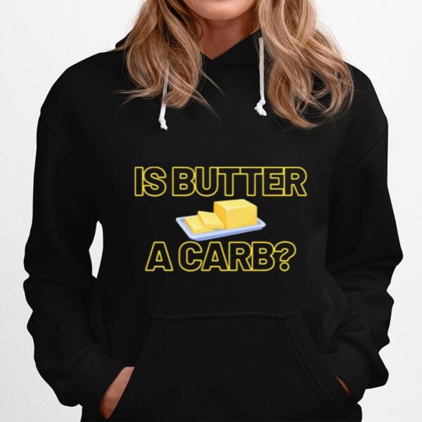 Is Butter A Carb Mean Girls Quote Hoodie