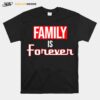 Is Forever T-Shirt