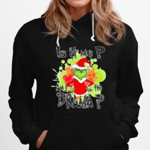 Is It Me Am I The Drama Funny Grinch Christmas Pajama Hoodie