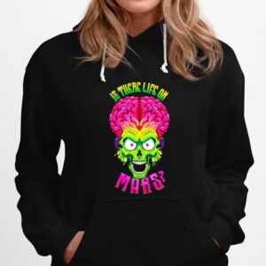 Is There Life On Mars Mars Attacks Vintage Hoodie